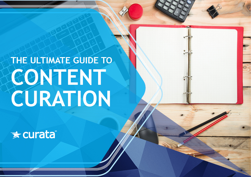 The Ultimate Guide to Content Curation